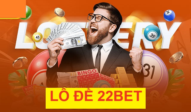 Đánh giá ưu điểm nhà cái lô đề 22Bet