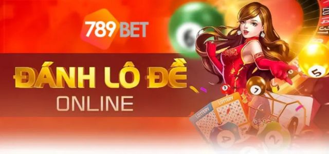 Khám phá ngay lý do tại sao lô đề 789Bet lại có sức hút lớn