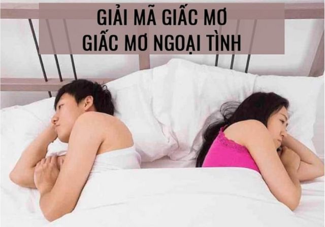 Giải mã ý nghĩa về giấc mơ ngoại tình nên đánh con số nào