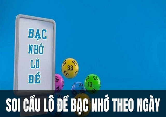 Cách soi cầu bạc nhớ theo ngày