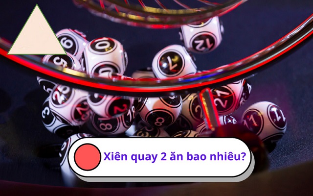 Bỏ túi cách tính xiên quay 2 ăn bao nhiêu chuẩn nhất