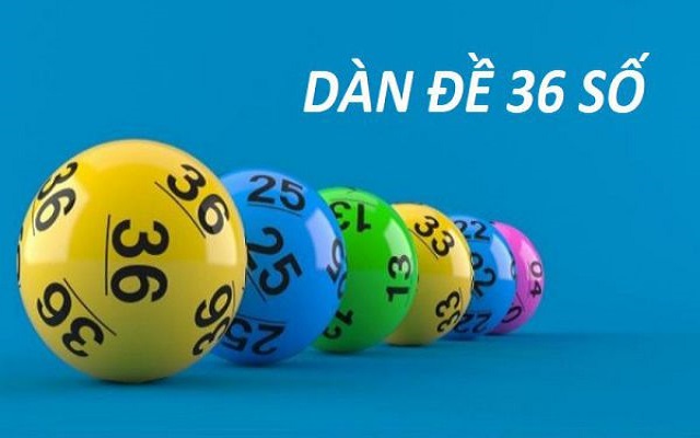 Lý do nên đánh dàn đề 36 số