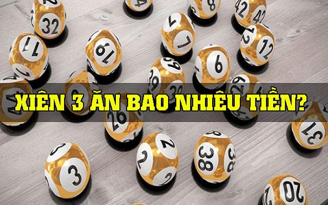 Trúng lô xiên 3 ăn bao nhiêu tiền Trúng lô xiên 3 ăn bao nhiêu tiền