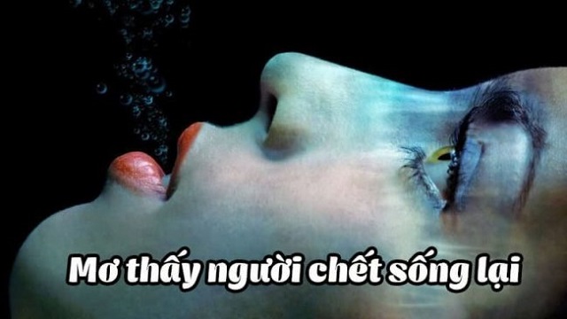 Điềm báo tương lai khi nằm mơ thấy người chết sống lại