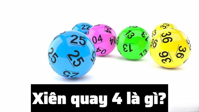 Giới thiệu tổng quát về hình thức cược xiên quay 4 