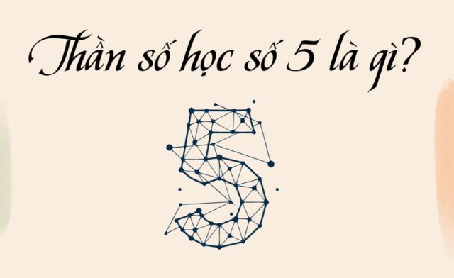 Khám phá ngay ý nghĩa và đặc điểm nổi bật của thần số học số 5