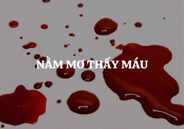 Nằm mơ thấy mình chảy máu là điềm báo gì Nằm mơ thấy mình chảy máu là điềm báo gì