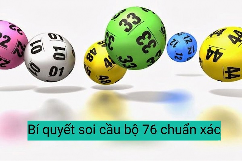 Bí quyết soi cầu bộ 76 chuẩn xác