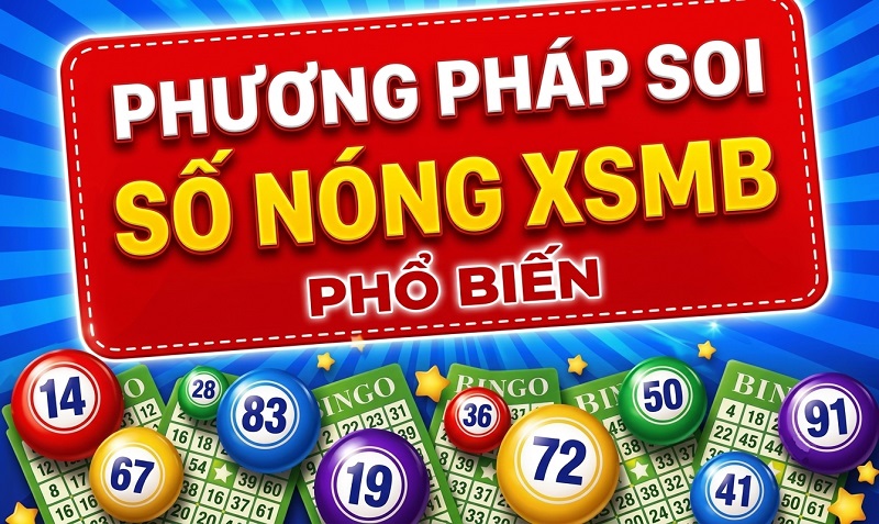 Các chiến thuật soi số nóng hiệu quả dành cho người mới