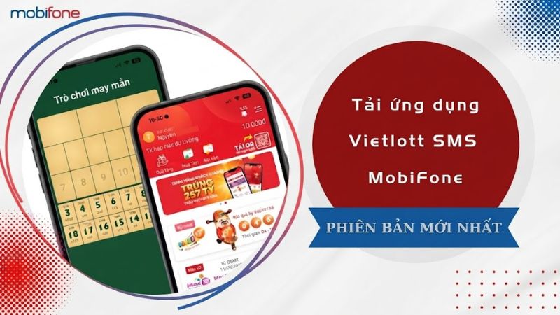Chi tiết về cách tải và mua vé số trên App Vietlott Chi tiết về cách tải và mua vé số trên App Vietlott