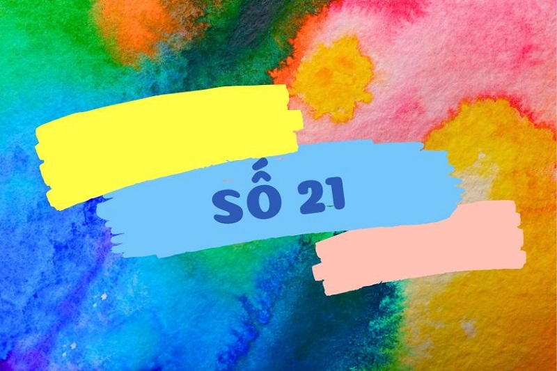 Thu hút vận may hiệu quả từ con số 21